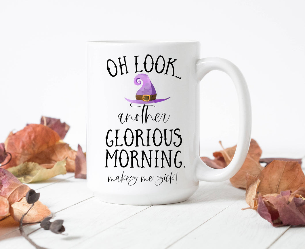 Oh Look Another Glorious Morning<br>15oz Ceramic Mug