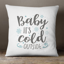 Load image into Gallery viewer, Baby It&#39;s Cold Outside &lt;br&gt;18x18 Pillow Cover
