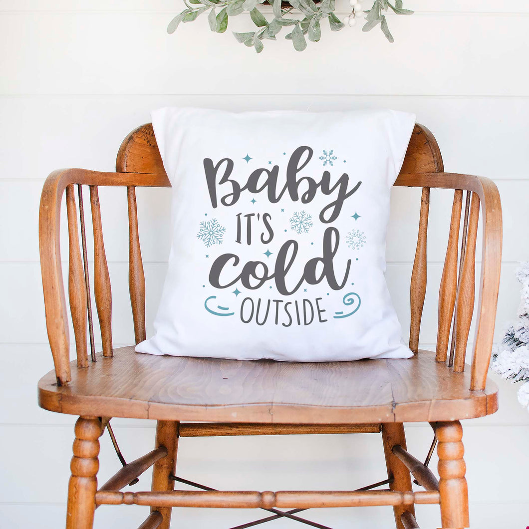 Baby It's Cold Outside <br>18x18 Pillow Cover