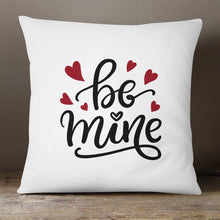 Load image into Gallery viewer, Be Mine | 18x18 Pillow Cover
