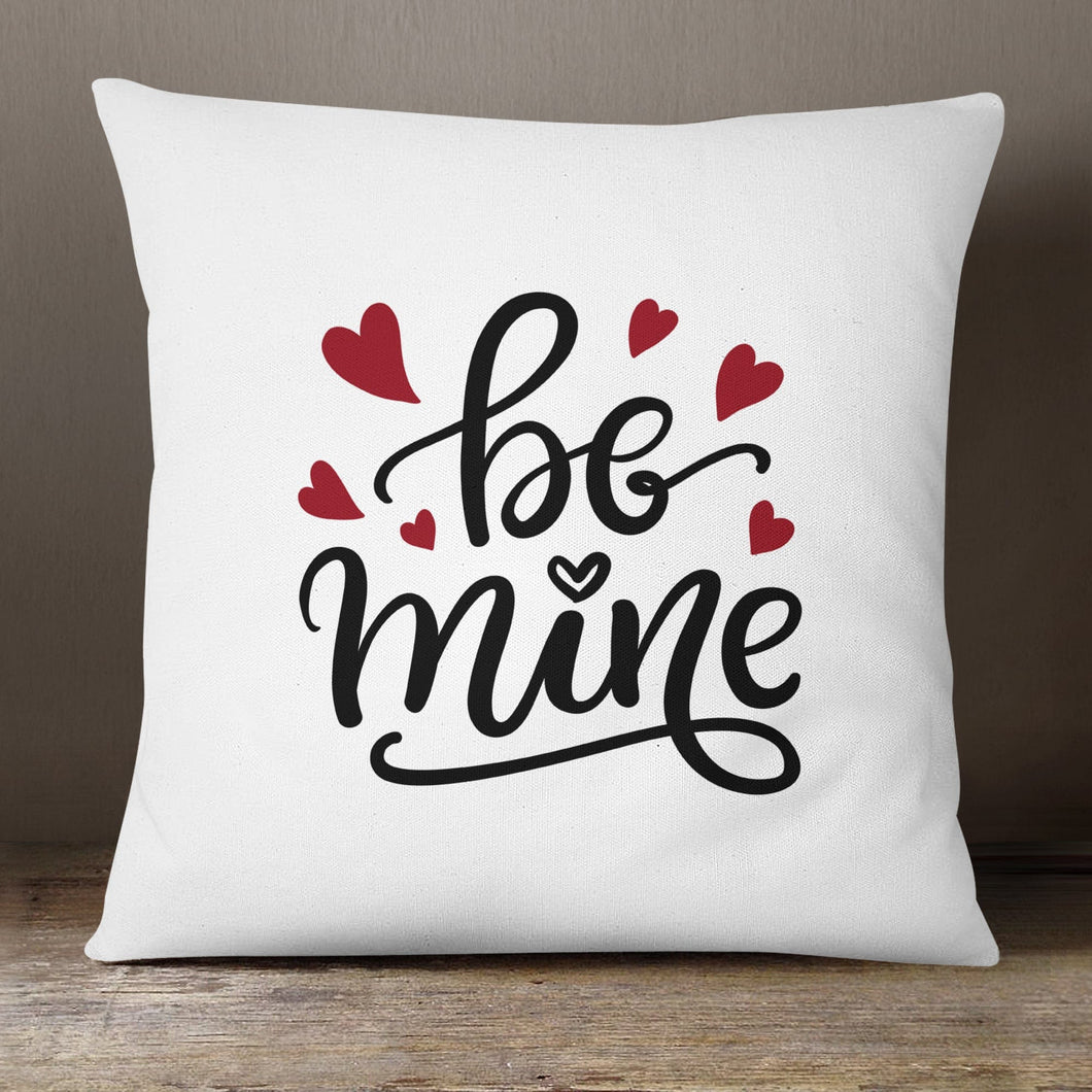 Be Mine | 18x18 Pillow Cover