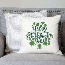 Load image into Gallery viewer, Happy St. Patrick&#39;s Day&lt;br&gt;18x18 Pillow Cover
