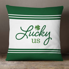 Load image into Gallery viewer, Lucky Us&lt;br&gt;18x18 Pillow Cover
